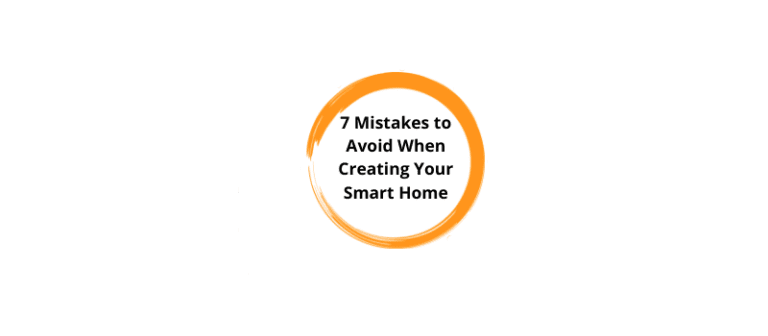 7 Smart Home Mistakes